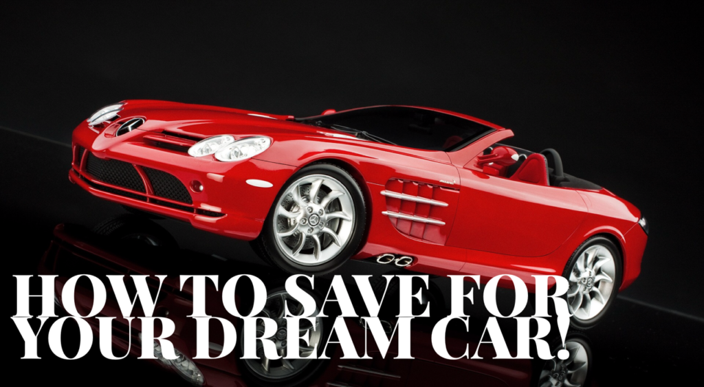 How to save for your dream car