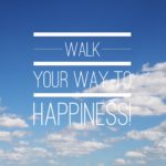 Walk Your Way To Happiness