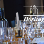 6 Tips For Hosting A Dinner Party