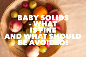 What you should and should not feed your baby