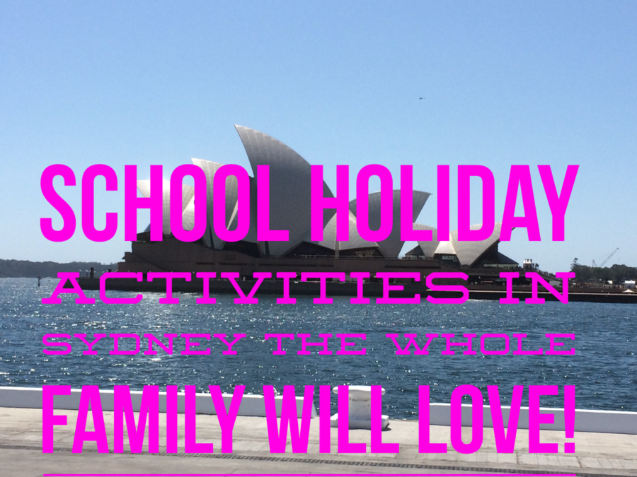 school-holiday-activities-in-sydney-the-whole-family-will-love