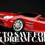 How To Save For Your Dream Car